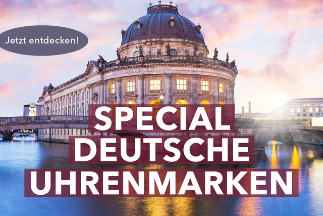 Special Deutsche Uhrenmarken - Ausgewählte Uhrenhersteller im Porträt